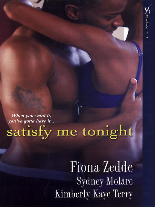 Title details for Satisfy Me Tonight by Fiona Zedde - Available